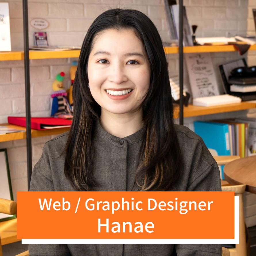 Web / Graphic Designer　Hanae