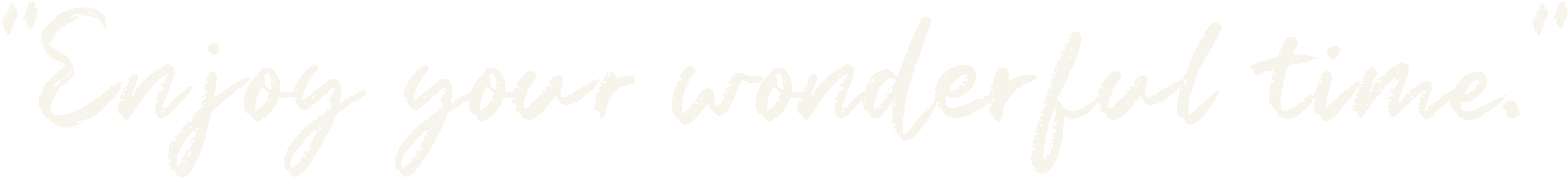 Enjoy your wonderful time